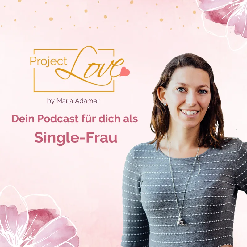 Cover des Podcasts Project Love mit Maria Adamer